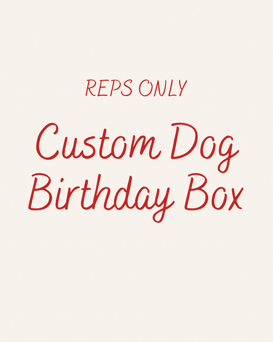 Custom Dog Birthday Box (REPS ONLY)